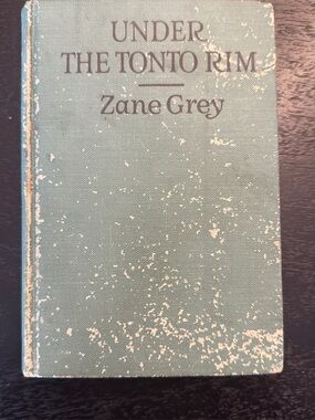 Under the Tonto Rim By Zane Grey-1926- First Edition Book